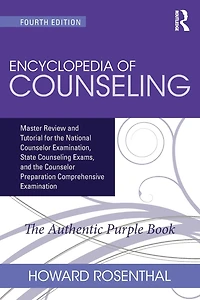 Encyclopedia of Counseling: Master Review and Tutorial for the National Counselor Examination, State Counseling Exams, Preparation Comprehensive Examination