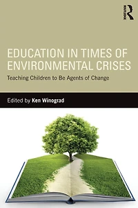 Education Times of Environmental Crises: Teaching Children to Be Agents Change