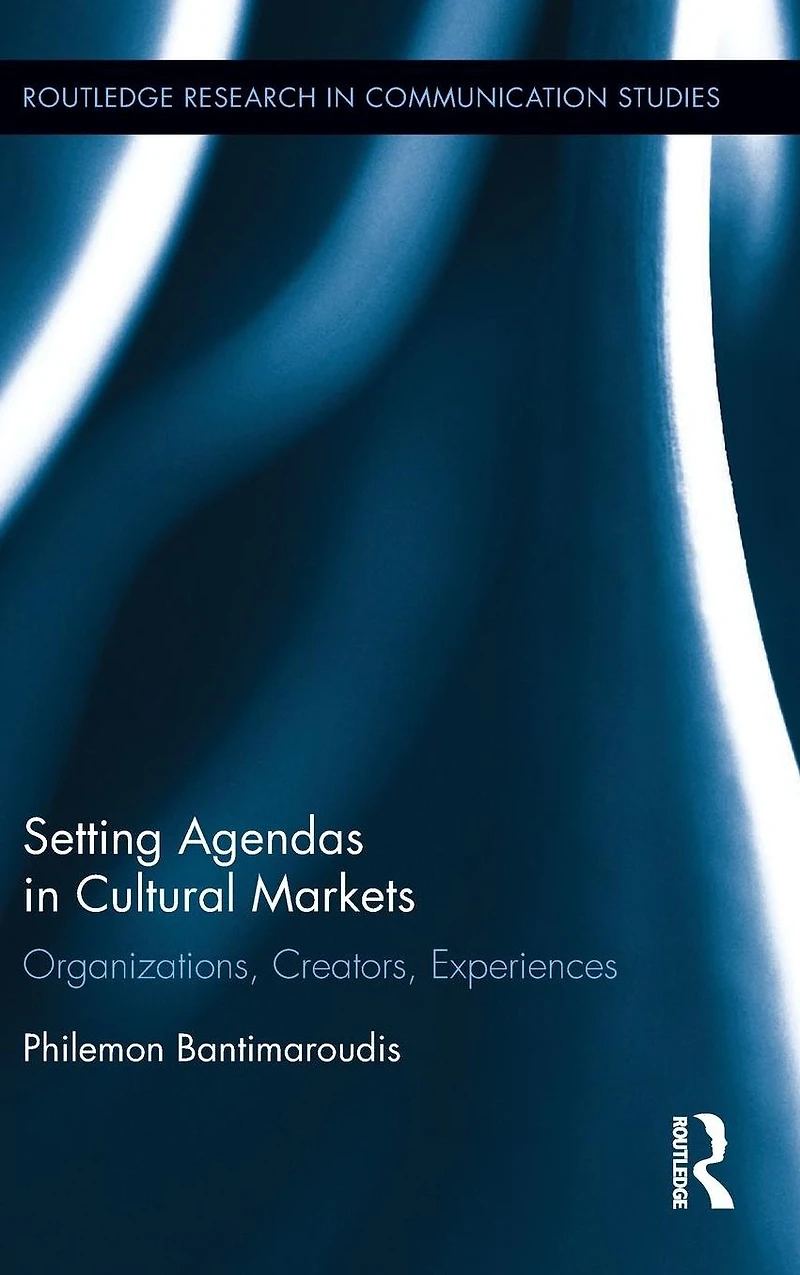Setting Agendas Cultural Markets: Organizations, Creators, Experiences