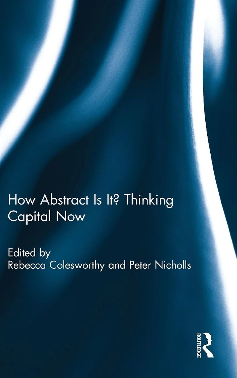How Abstract Is It? Thinking Capital Now