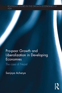 Pro-poor Growth and Liberalization Developing Economies: The Case of Nepal