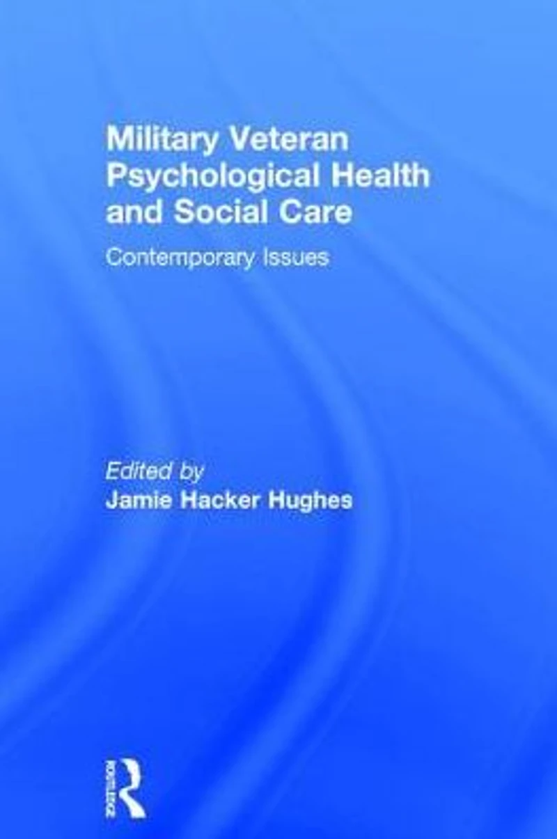 Military Veteran Psychological Health and Social Care: Contemporary Issues