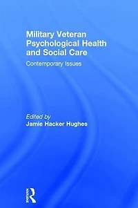 Military Veteran Psychological Health and Social Care: Contemporary Issues
