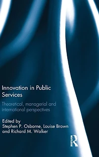 Innovation Public Services: Theoretical, managerial, and international perspectives