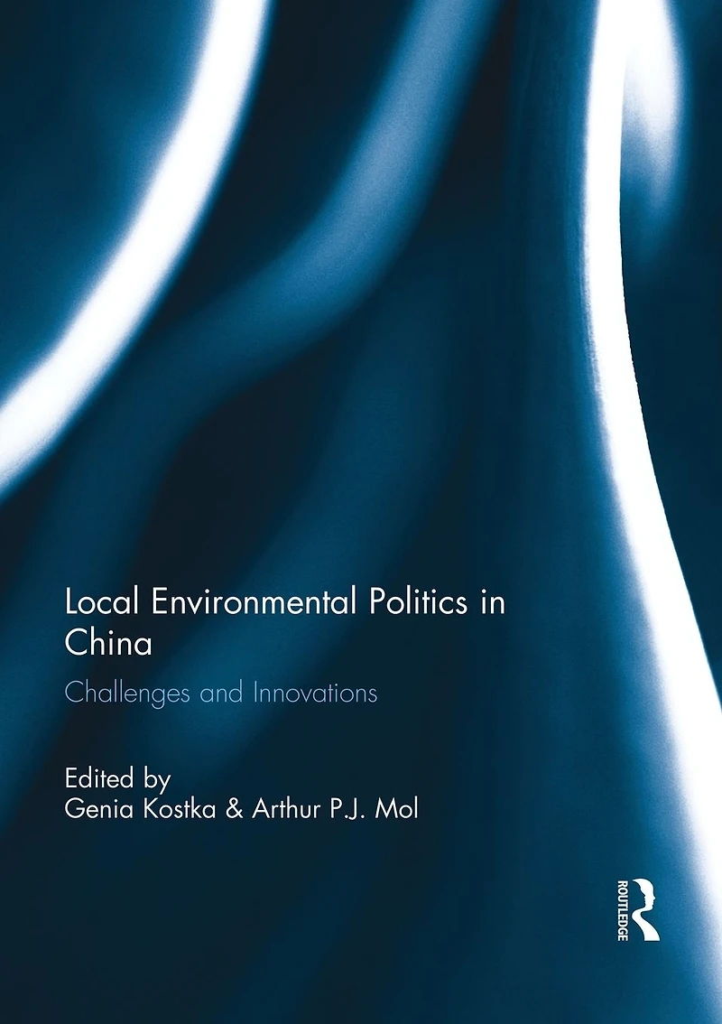 Local Environmental Politics China: Challenges and Innovations