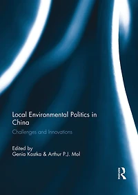 Local Environmental Politics China: Challenges and Innovations