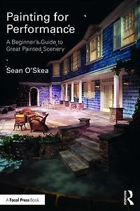 Painting for Performance: A Beginner's Guide to Great Painted Scenery