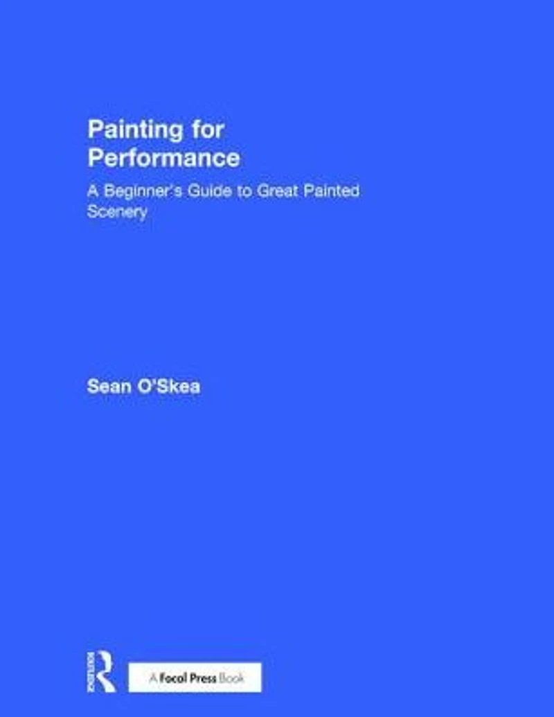 Painting for Performance: A Beginner's Guide to Great Painted Scenery