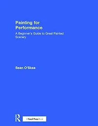 Painting for Performance: A Beginner's Guide to Great Painted Scenery