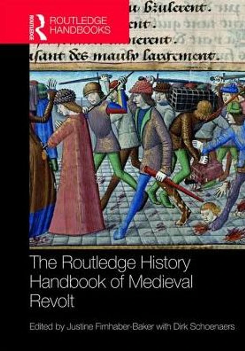 The Routledge History Handbook of Medieval Revolt