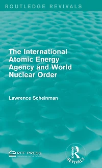 The International Atomic Energy Agency and World Nuclear Order