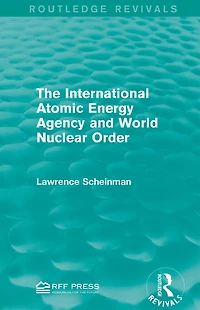 The International Atomic Energy Agency and World Nuclear Order