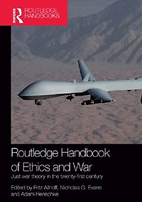 Routledge Handbook of Ethics and War: Just War Theory the 21st Century