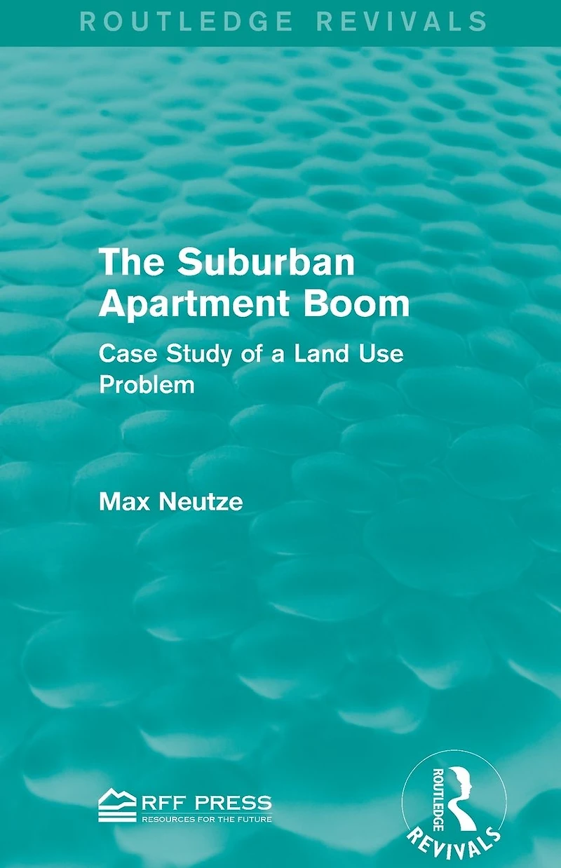 The Suburban Apartment Boom: Case Study of a Land Use Problem