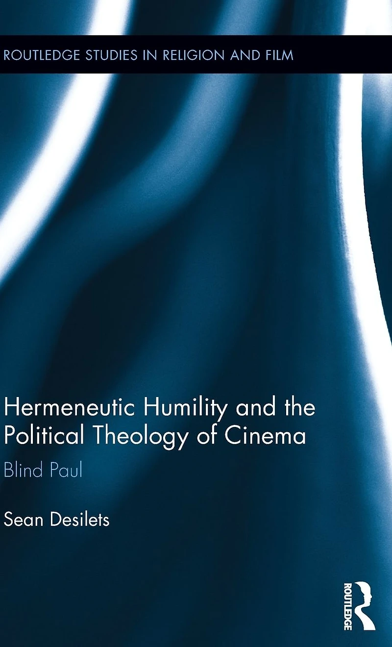 Hermeneutic Humility and the Political Theology of Cinema: Blind Paul