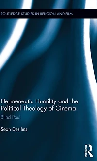 Hermeneutic Humility and the Political Theology of Cinema: Blind Paul