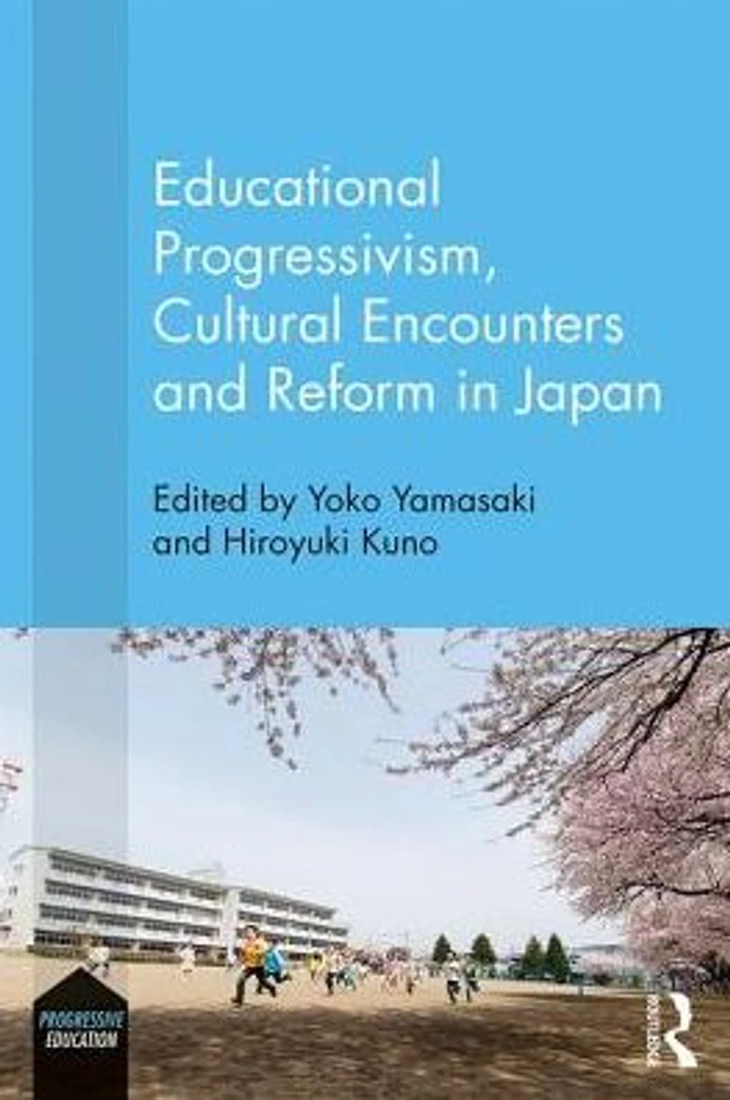 Educational Progressivism, Cultural Encounters and Reform Japan