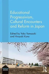 Educational Progressivism, Cultural Encounters and Reform Japan