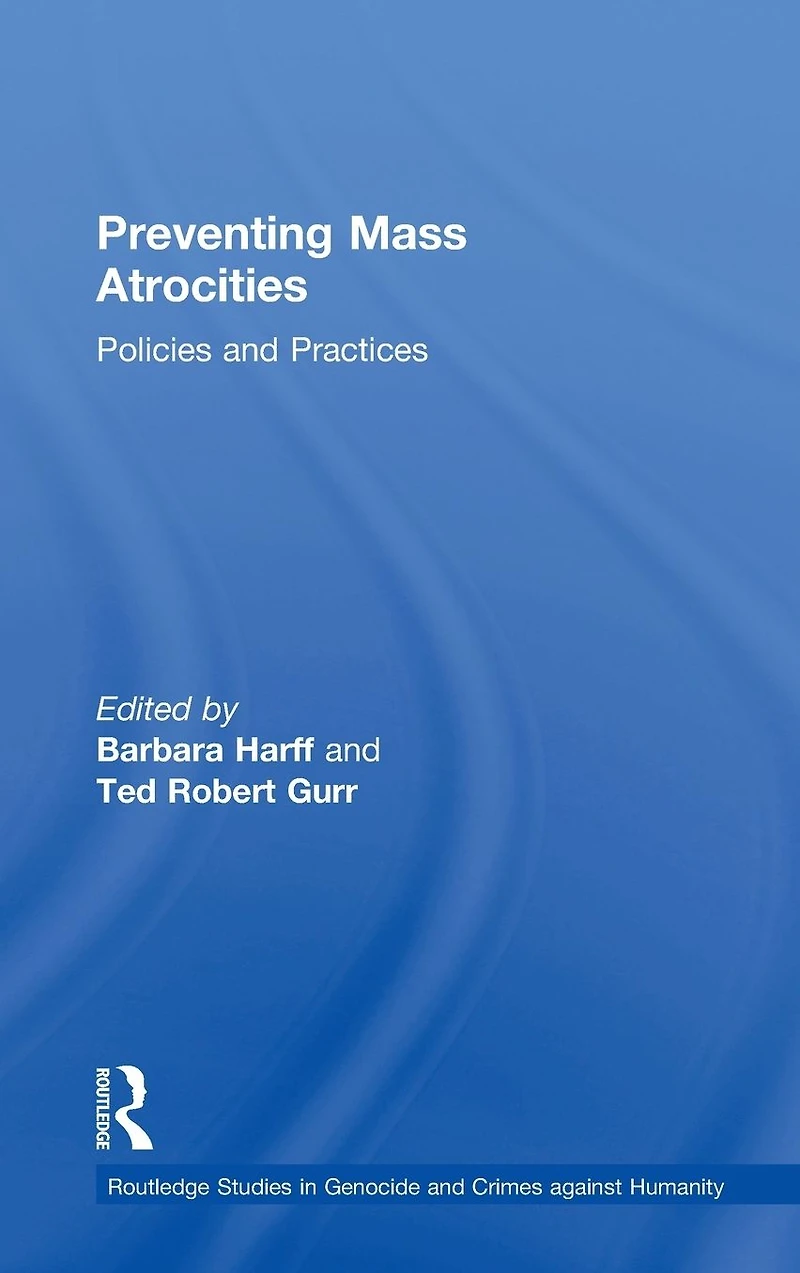 Preventing Mass Atrocities: Policies and Practices