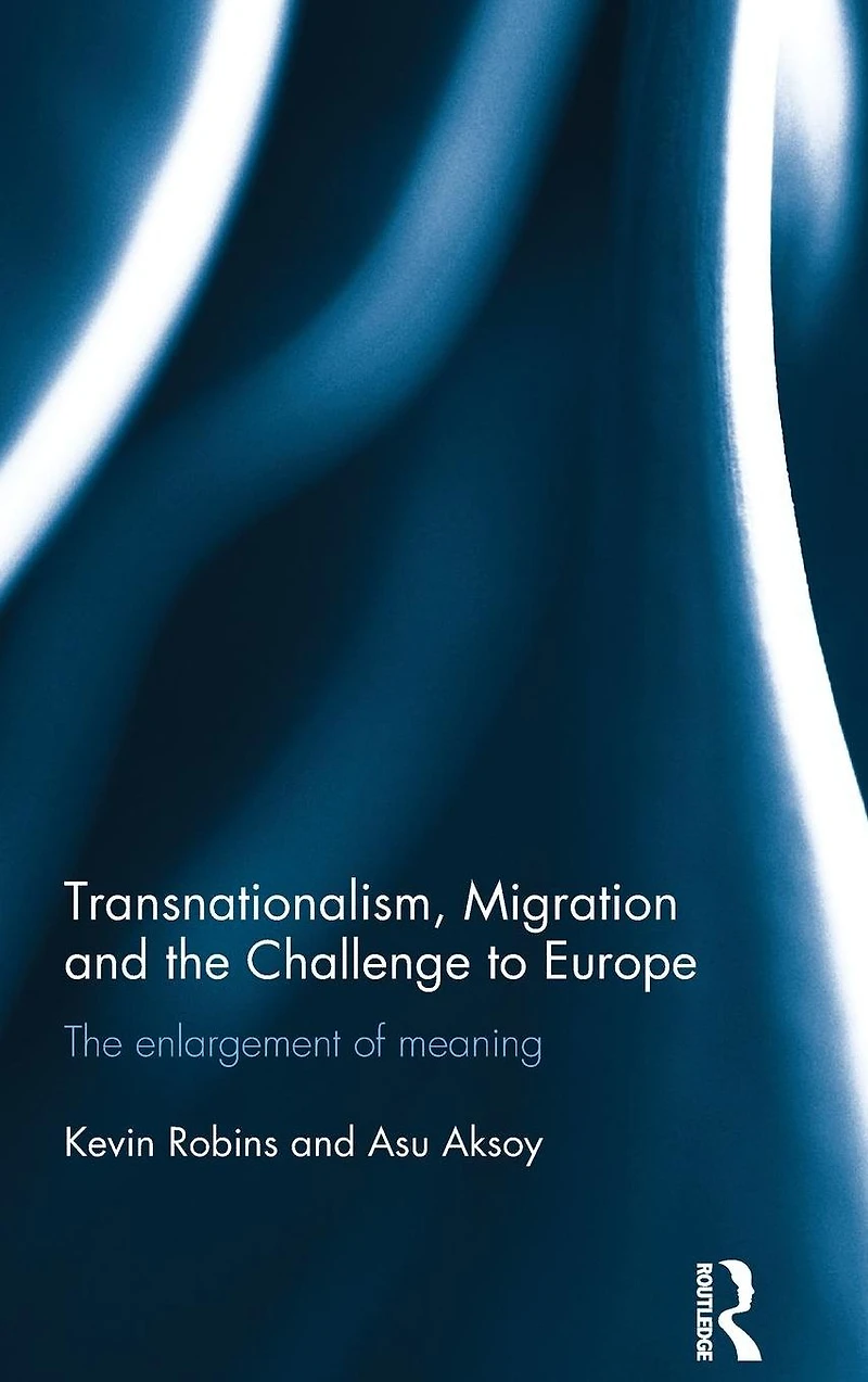 Transnationalism, Migration and The Challenge to Europe: Enlargement of Meaning