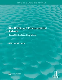 The Politics of Environmental Reform: Controlling Kentucky Strip Mining