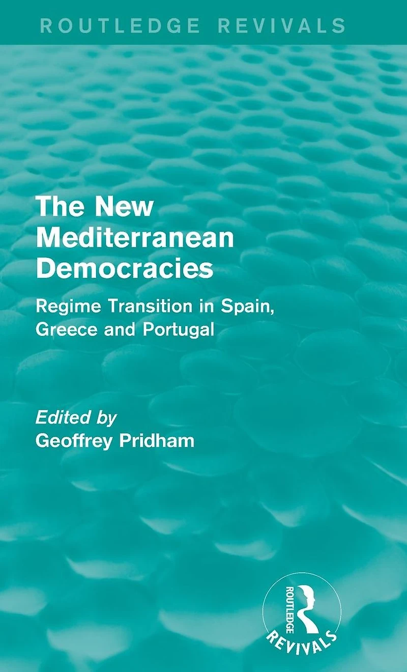 The New Mediterranean Democracies: Regime Transition Spain, Greece and Portugal