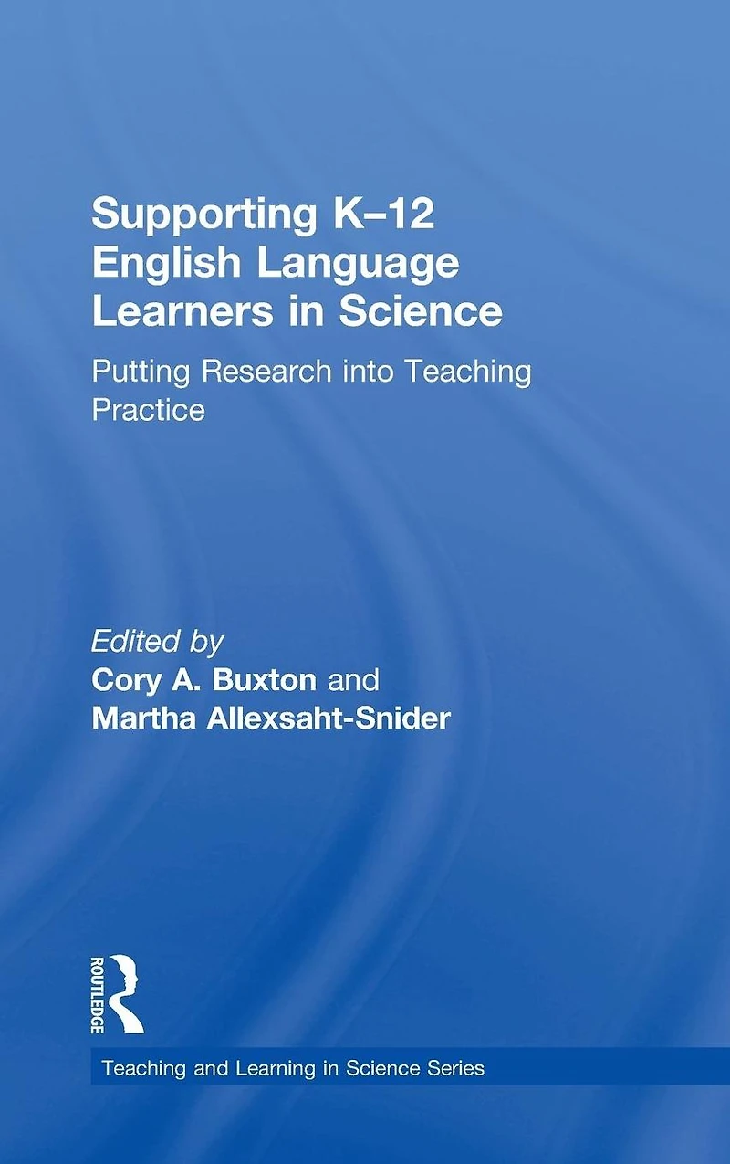 Supporting K-12 English Language Learners Science: Putting Research into Teaching Practice