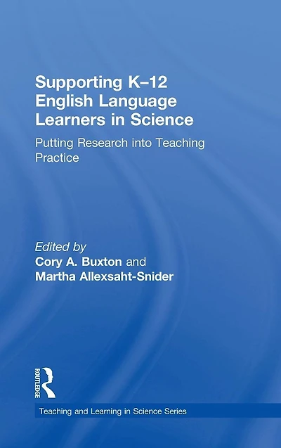 Supporting K-12 English Language Learners Science: Putting Research into Teaching Practice