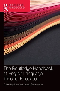 The Routledge Handbook of English Language Teacher Education