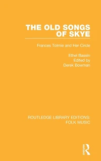 The Old Songs of Skye: Frances Tolmie and Her Circle