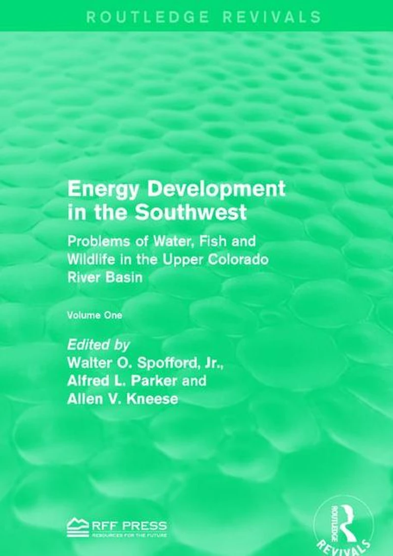 Energy Development the Southwest: Problems of Water, Fish, and Wildlife Upper Colorado River Basin