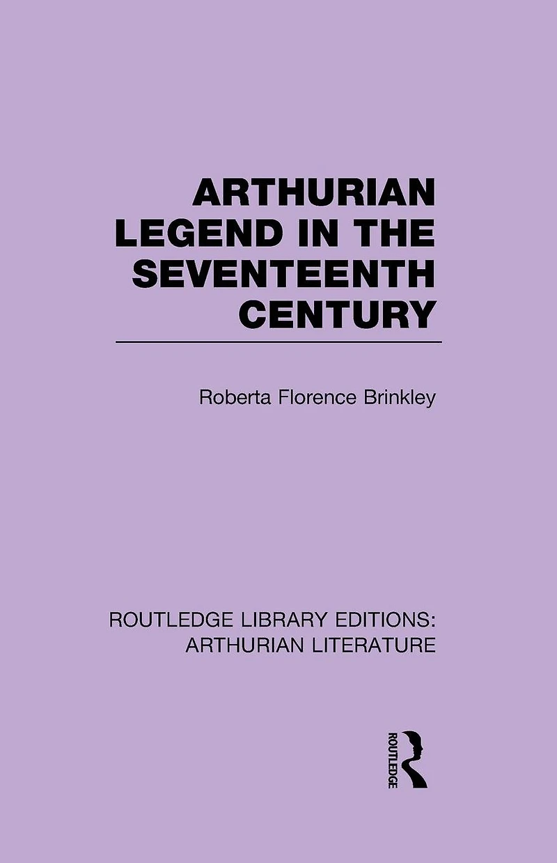 Arthurian Legend the Seventeenth Century