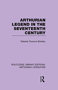 Arthurian Legend the Seventeenth Century