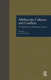 Adolescents, Cultures, and Conflicts: Growing Up Contemporary Europe