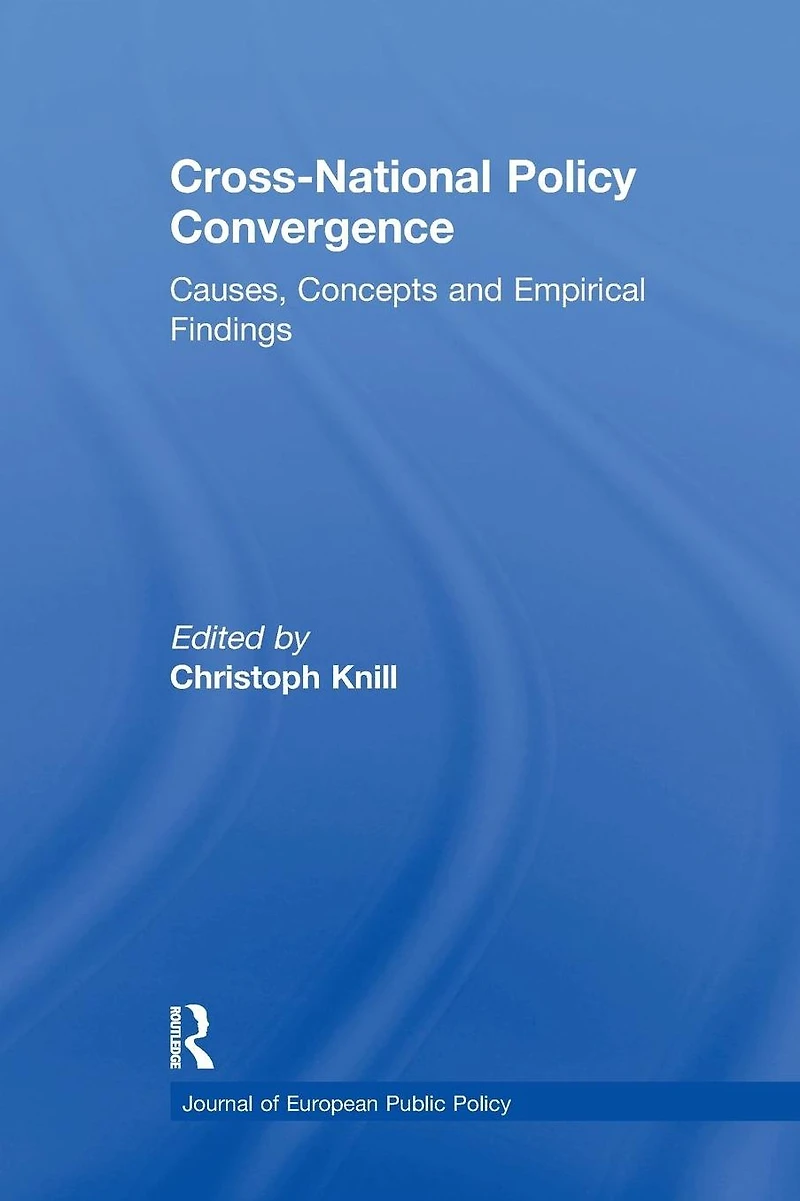 Cross-national Policy Convergence: Concepts, Causes and Empirical Findings