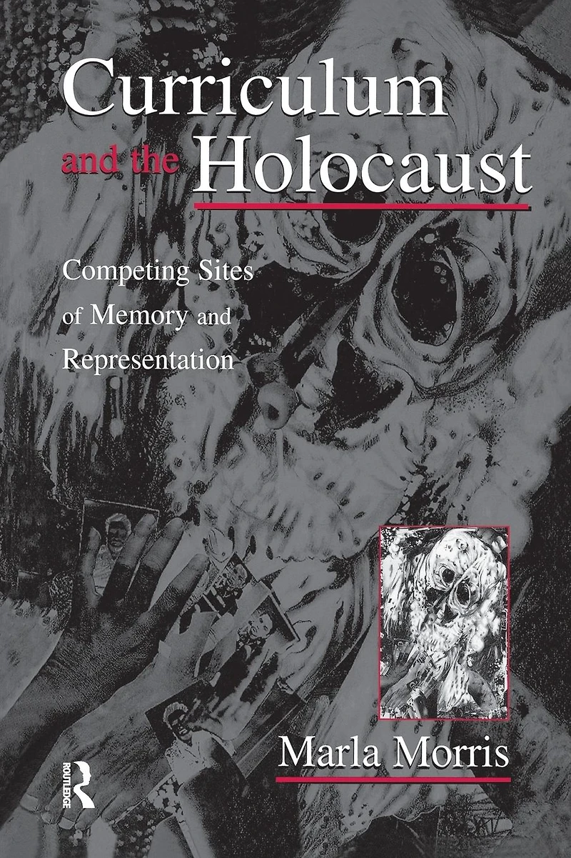 Curriculum and the Holocaust: Competing Sites of Memory Representation