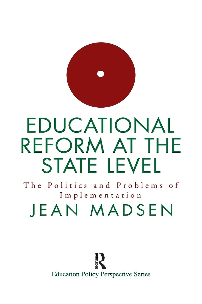Educational Reform At The State Level: Politics And Problems Of implementation