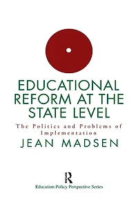 Educational Reform At The State Level: Politics And Problems Of implementation