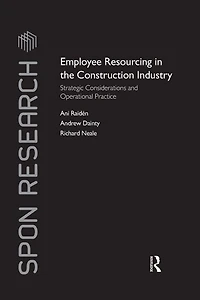 Employee Resourcing the Construction Industry: Strategic Considerations and Operational Practice