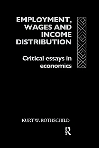 Employment, Wages and Income Distribution: Critical essays Economics