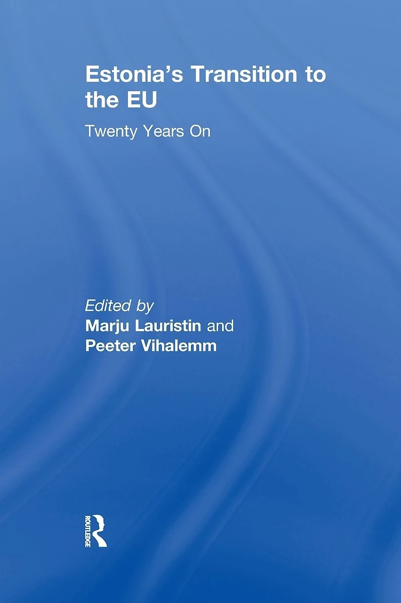 Estonia's Transition to the EU: Twenty Years On