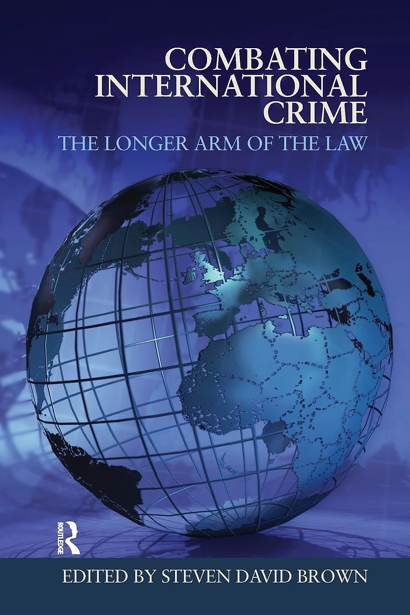 Combating International Crime: the Longer Arm of Law