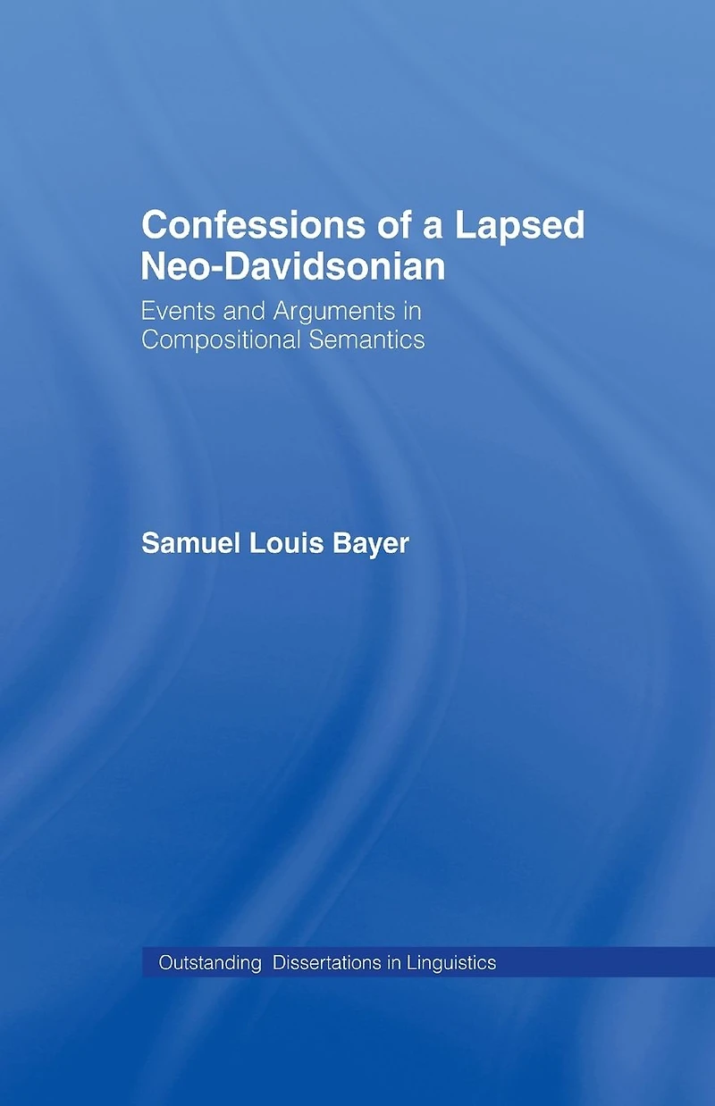 Confessions of a Lapsed Neo-Davidsonian: Events and Arguments Compositional Semantics