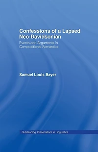 Confessions of a Lapsed Neo-Davidsonian: Events and Arguments Compositional Semantics