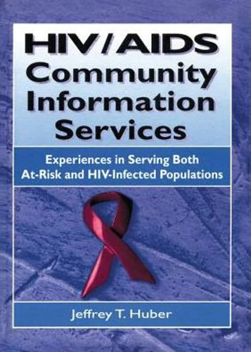 HIV/AIDS Community Information Services: Experiences Serving Both At-Risk and HIV-Infected Populations