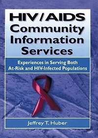 HIV/AIDS Community Information Services: Experiences Serving Both At-Risk and HIV-Infected Populations