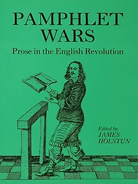 Holstun Pamphlet Wars: Prose the English Revolution