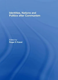 Identities, Nations and Politics after Communism