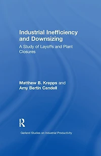 Industrial Inefficiency and Downsizing: A Study of Layoffs Plant Closures