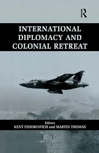 International Diplomacy and Colonial Retreat